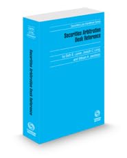 Securities Arbitration Desk Reference, 2024-2025 ed. (Securities Law Handbook Series)