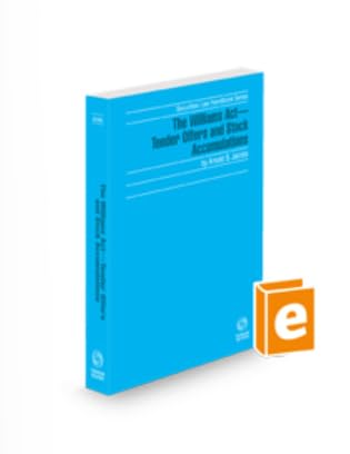 The Williams Act—Tender Offers and Stock Accumulations, 2024 ed. (Securities Law Handbook Series)