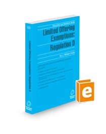 Limited Offering Exemptions: Regulation D, 2024-2025 ed. (Securities Law Handbook Series)