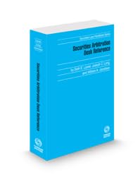 Securities Arbitration Desk Reference, 2024-2025 ed. (Securities Law Handbook Series)