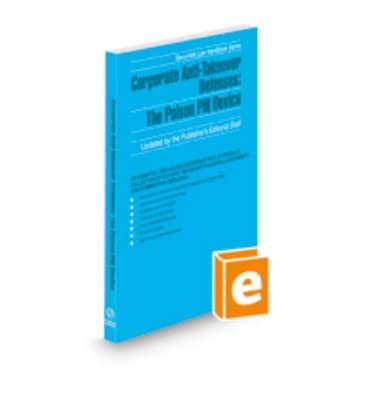 Corporate Anti-Takeover Defenses: The Poison Pill Device, 2022 ed. (Securities Law Handbook Series)