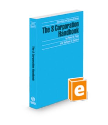 The S Corporation Handbook, 2023-2024 ed. (Securities Law Handbook Series)