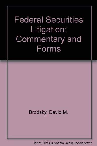 Federal Securities Litigation: Commentary and Forms