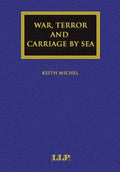 War, Terror and Carriage by Sea (Maritime and Transport Law Library)
