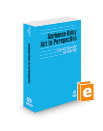 Sarbanes-Oxley Act in Perspective, 2024 ed. (Securities Law Handbook Series)