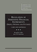Regulation of Derivative Financial Instruments (Swaps, Options and Futures) Cases and Materials (American Casebook Series)