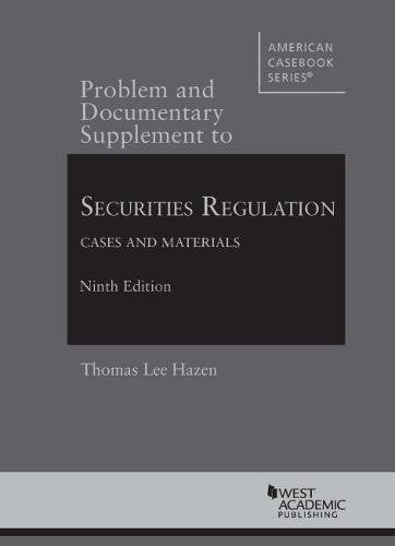Securities Regulation, Cases and Materials, Problem and Documentary Supplement (American Casebook Series)