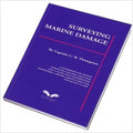 Surveying Marine Damage: A Handbook for Marine Surveyors and Loss Adjusters and a Guide for Underwriters, Shipowners Lawyers Particularly for Insurance Claims