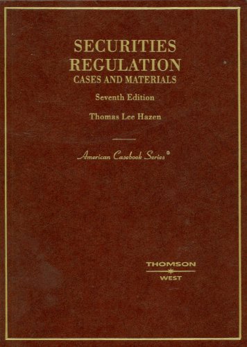 Hazen's Securities Regulation: Cases and Materials, 7th Edition (American Casebook Series)