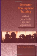 Instructor Development Training Manual: A guide for security and law enforcement