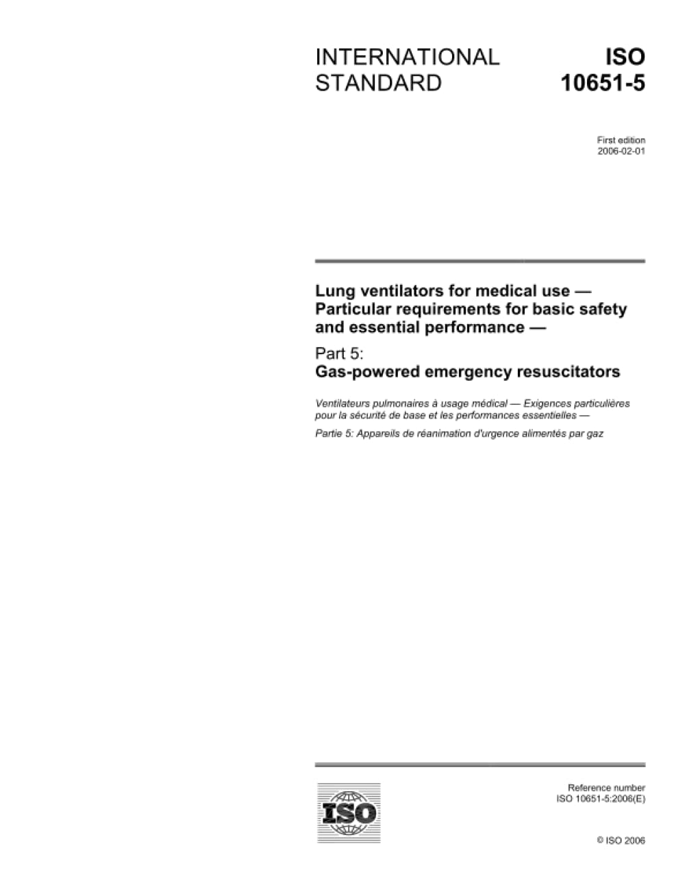 ISO 10651-5:2006, Lung ventilators for medical use - Particular requirements for basic safety and essential performance - Part 5: Gas-powered emergency resuscitators