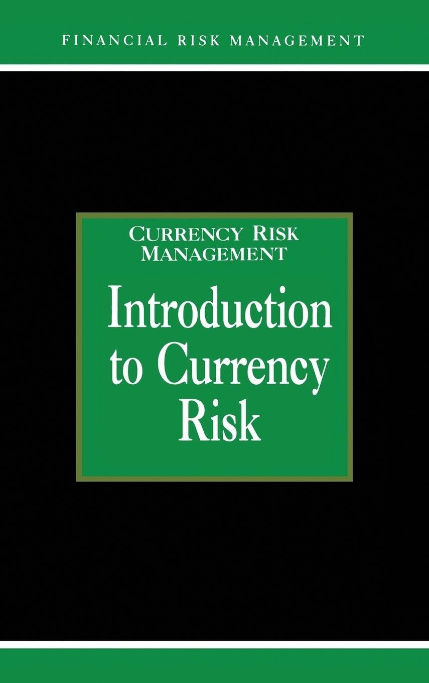Introduction to Currency Risk (Glenlake Series in Risk Management)