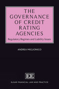The Governance of Credit Rating Agencies: Regulatory Regimes and Liability Issues (Elgar Financial Law and Practice series)