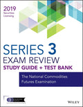 Wiley Series 3 Securities Licensing Exam Review 2019 + Test Bank: The National Commodities Futures Examination