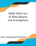 GLEG GIAC Law of Data Security and Investigations Study Guide Flashcards