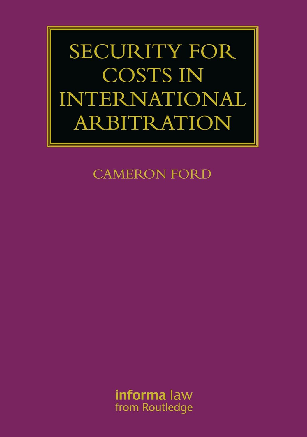 Security for Costs in International Arbitration (Lloyd's Arbitration Law Library)