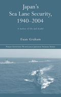 Japan's Sea Lane Security (Nissan Institute/Routledge Japanese Studies)