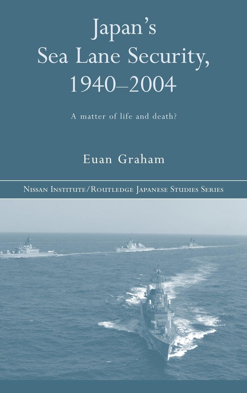 Japan's Sea Lane Security (Nissan Institute/Routledge Japanese Studies)