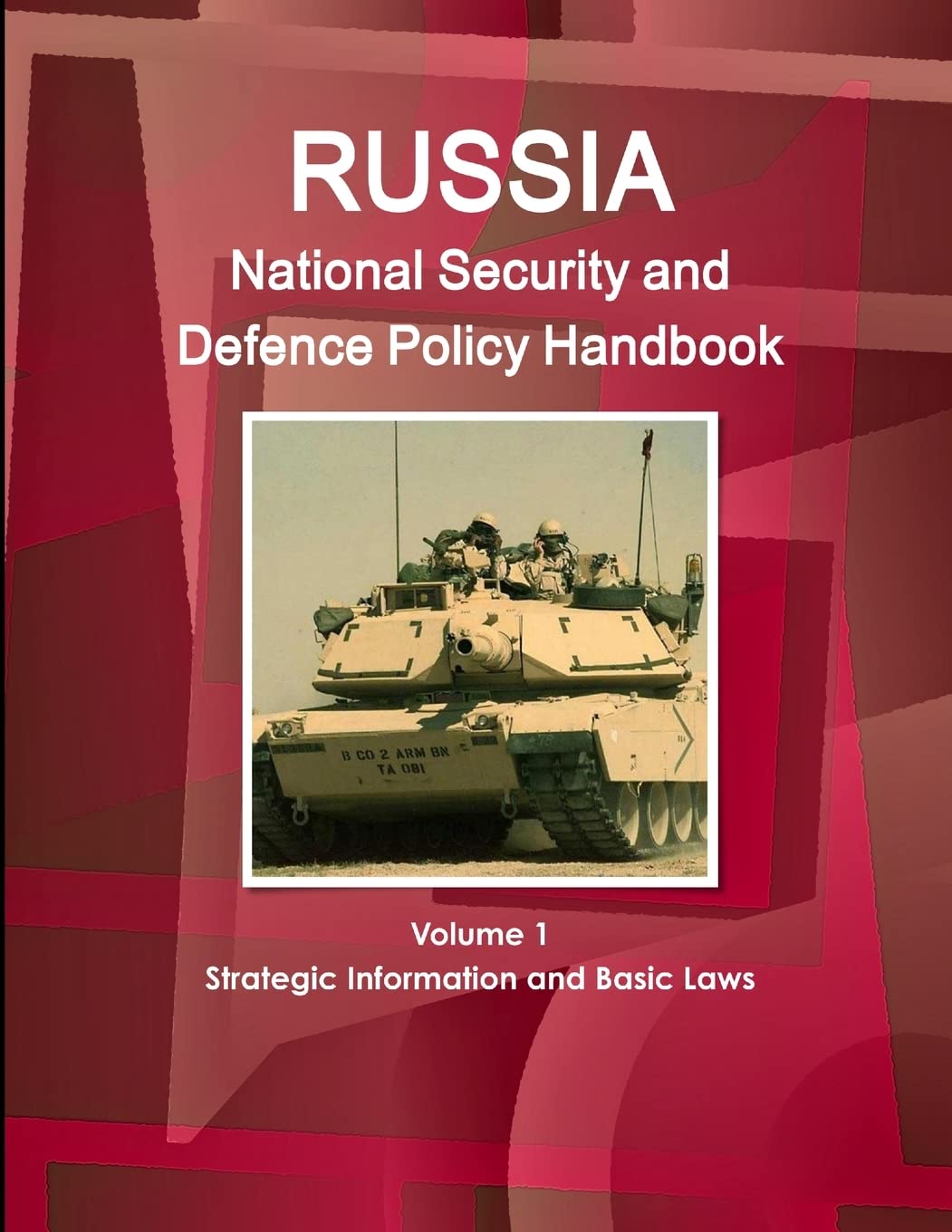 Russia National Security and Defence Policy Handbook Volume 1 Strategic Information and Basic Laws (World Strategic and Business Information Library)