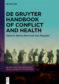 De Gruyter Handbook of Conflict and Health (De Gruyter Contemporary Social Sciences Handbooks, 12)