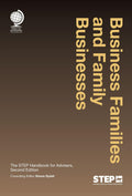 Business Families and Family Businesses: The STEP Handbook for Advisers