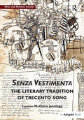 Senza Vestimenta: The Literary Tradition of Trecento Song (Music and Material Culture)