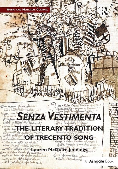 Senza Vestimenta: The Literary Tradition of Trecento Song (Music and Material Culture)