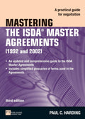 Mastering the ISDA Master Agreements: A Practical Guide for Negotiation (The Mastering Series)