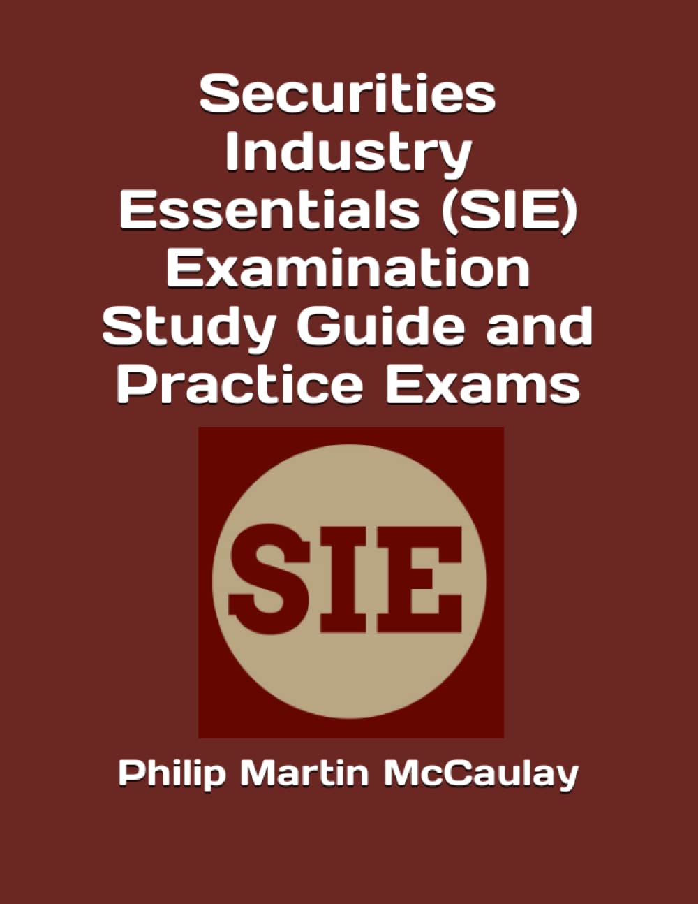 Securities Industry Essentials (SIE) Examination Study Guide and Practice Exams