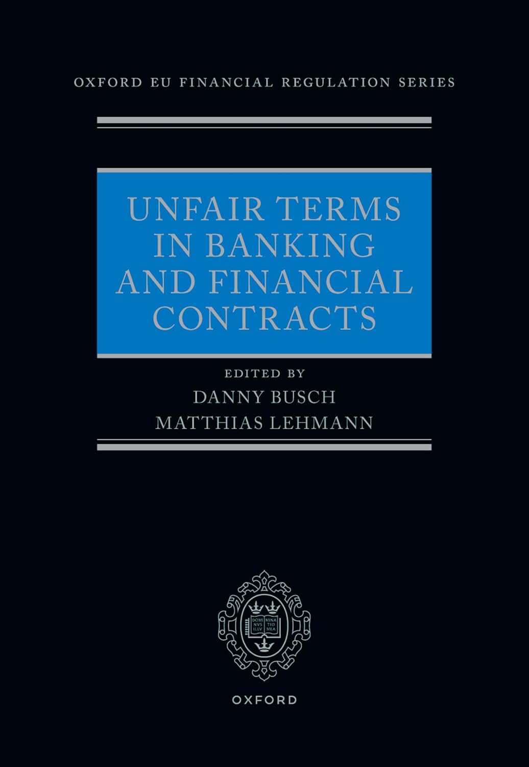 Unfair Terms in Banking and Financial Contracts (Oxford EU Financial Regulation)