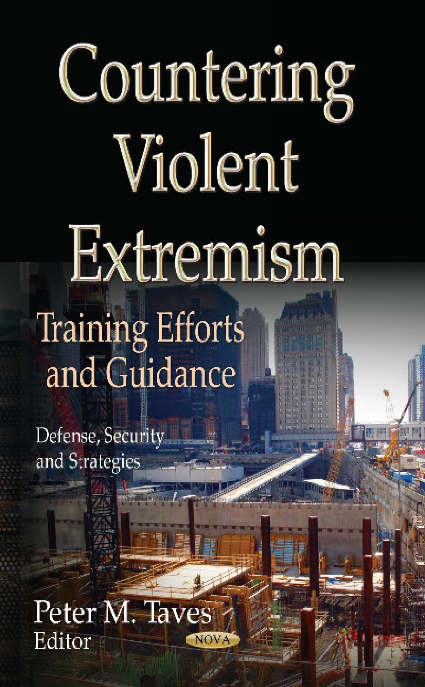 Countering Violent Extremism: Training Efforts and Guidance (Defense, Security and Strategies: Law, Crime and Law Enforcement)