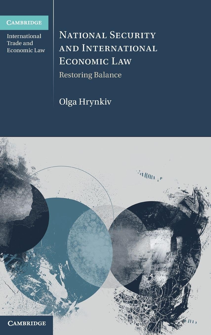 National Security and International Economic Law: Restoring Balance (Cambridge International Trade and Economic Law)