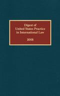 Digest of United States Practice in International Law, 2008