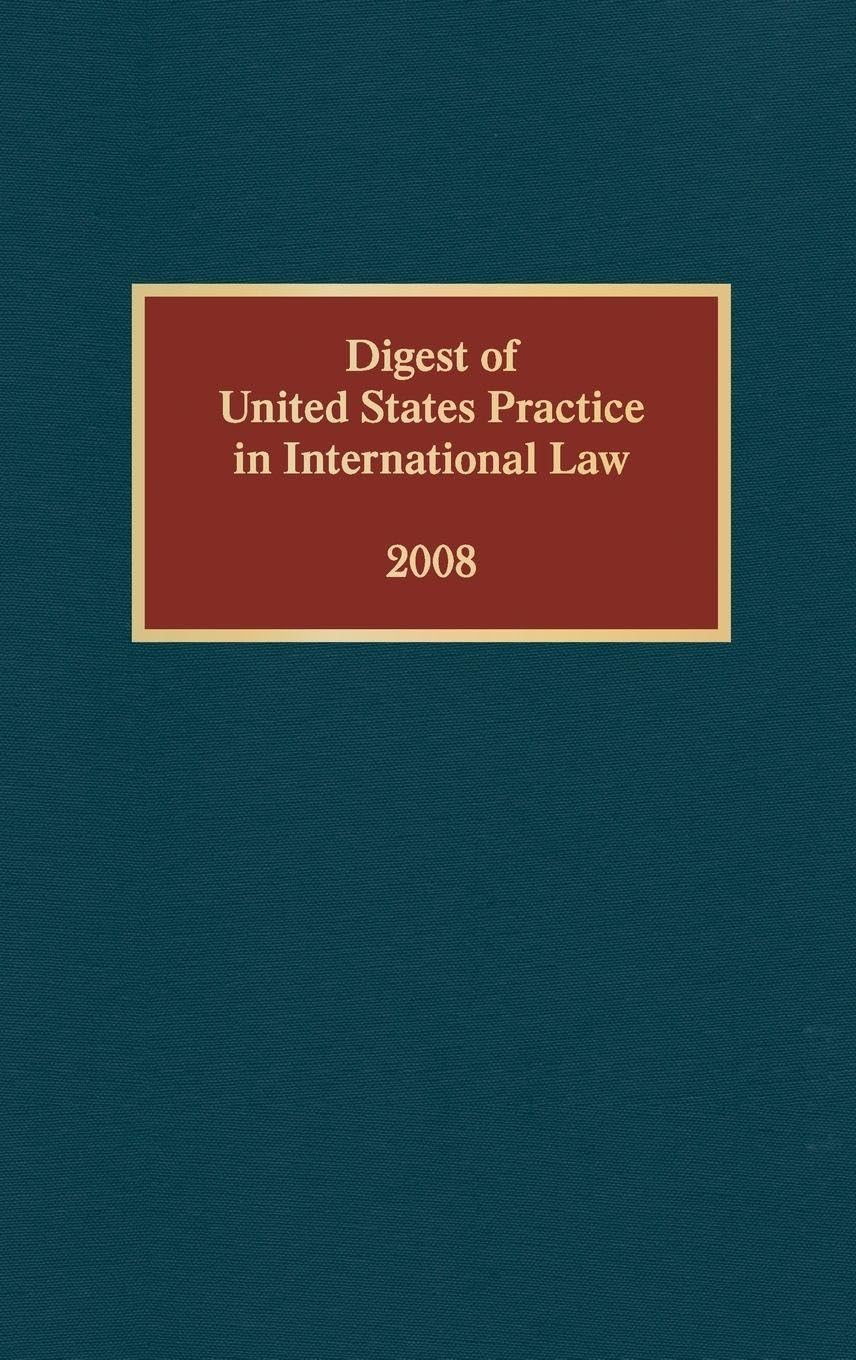 Digest of United States Practice in International Law, 2008