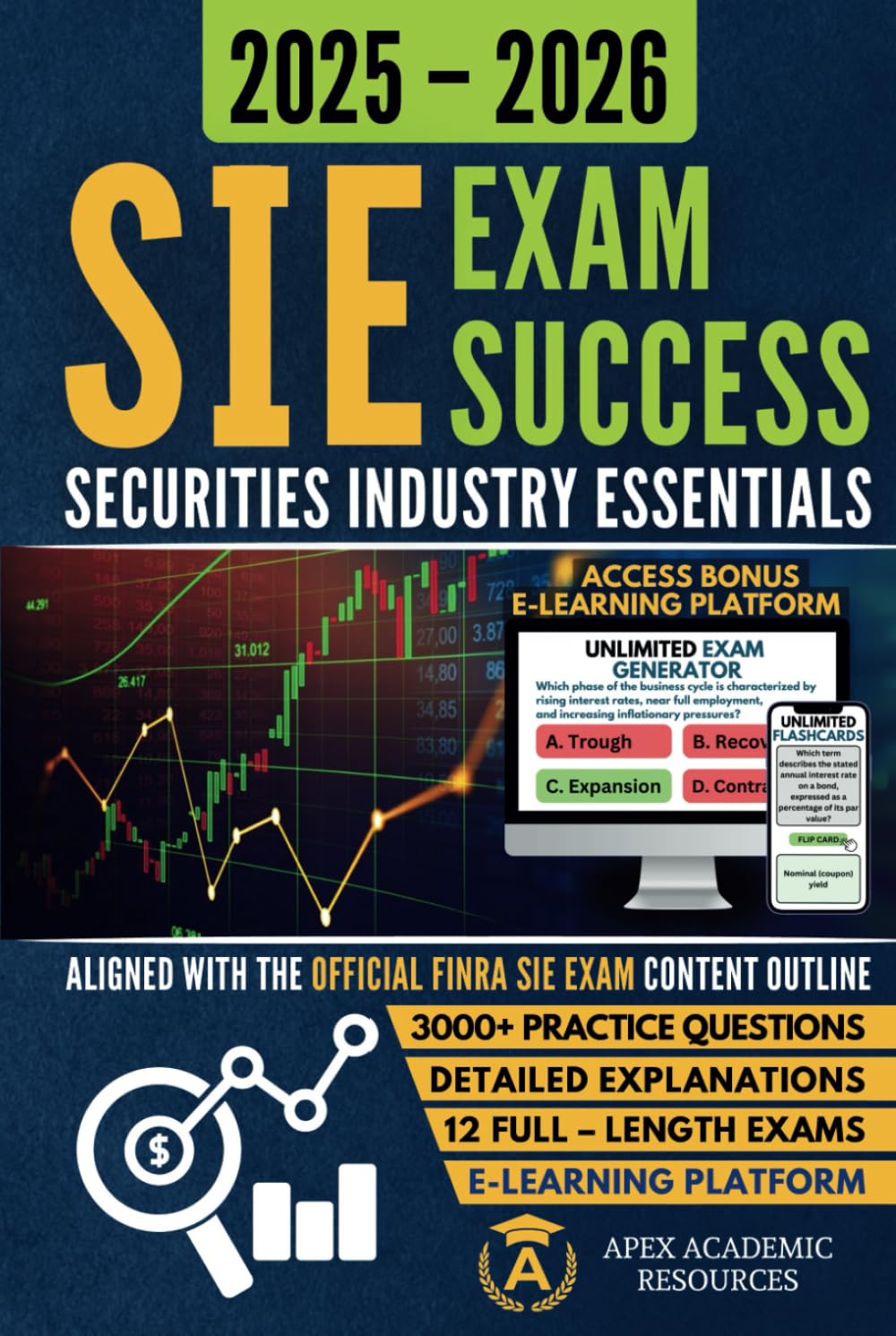 SIE Exam Success: Securities Industry Essentials Exam Prep: Fully FINRA-Aligned Study Prep Guide with Full-Length Mock Exams, Detailed Explanations and e-Learning Platform Access