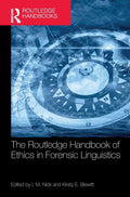 The Routledge Handbook of Ethics in Forensic Linguistics (Routledge Handbooks in Applied Linguistics)