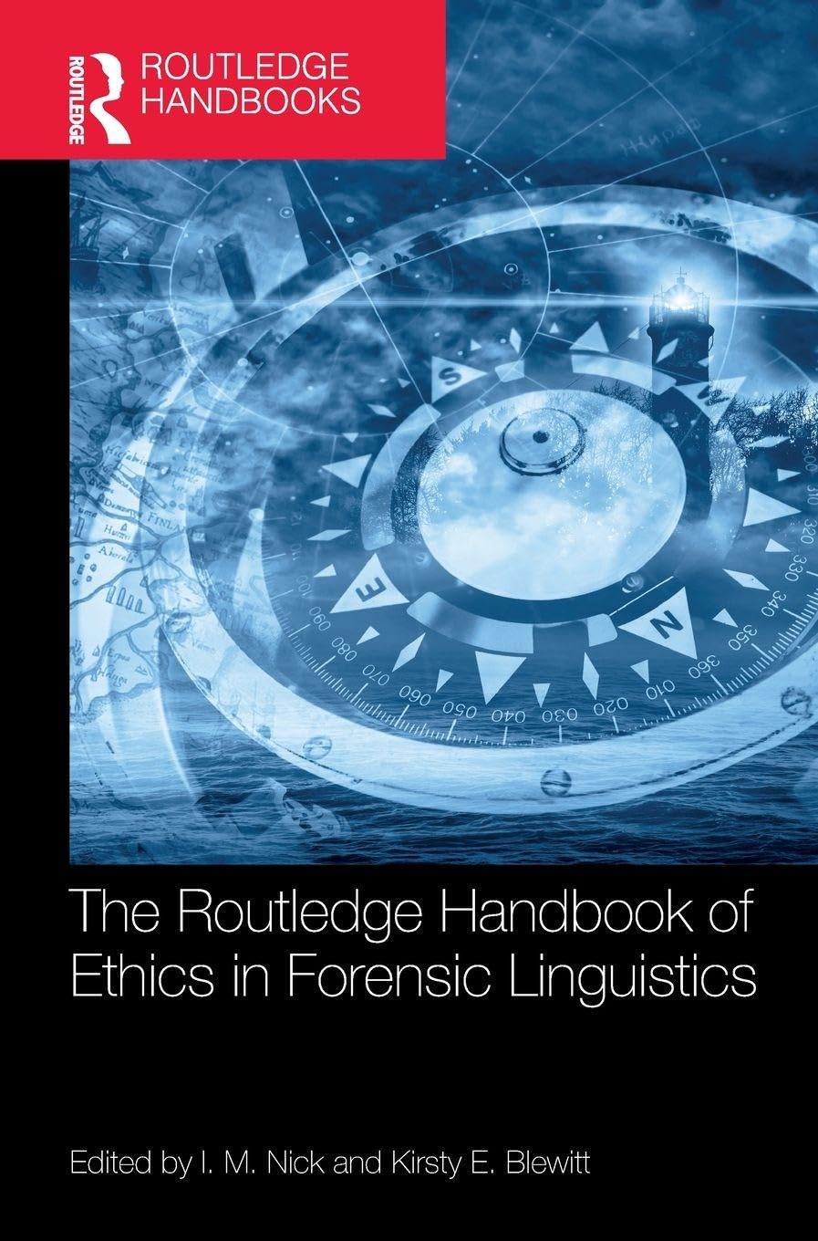 The Routledge Handbook of Ethics in Forensic Linguistics (Routledge Handbooks in Applied Linguistics)