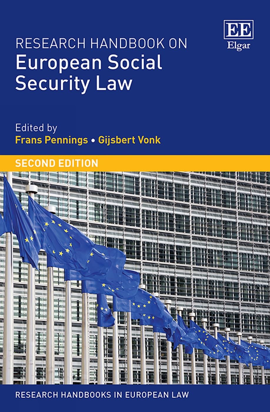 Research Handbook on European Social Security Law: Second Edition (Research Handbooks in European Law series)