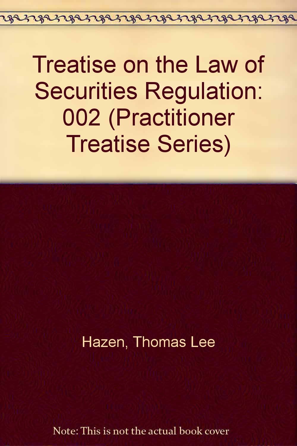 Treatise on the Law of Securities Regulation (Practitioner Treatise Series)