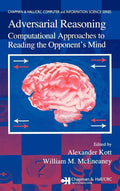 Adversarial Reasoning: Computational Approaches to Reading the Opponent's Mind