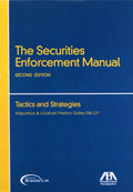 The Securities Enforcement Manual: Tactics and Strategies