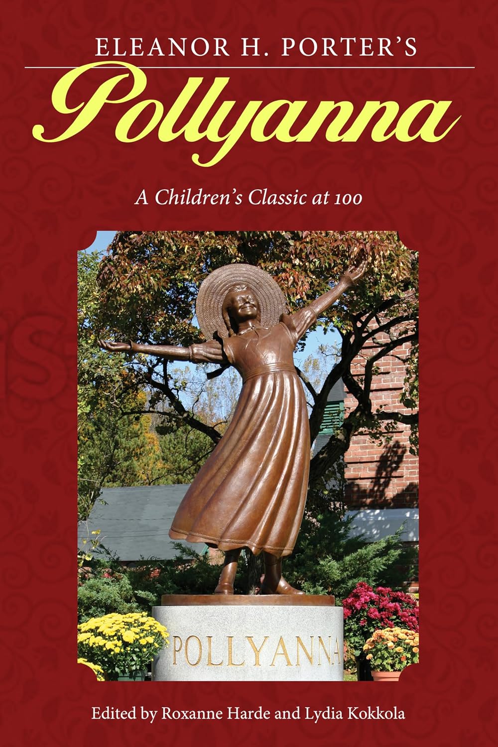 Eleanor H. Porter's Pollyanna: A Children's Classic at 100 (Children's Literature Association Series)