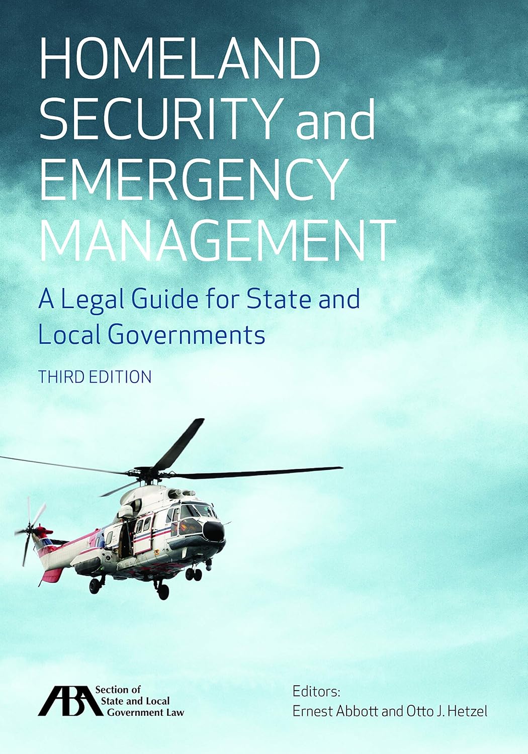 Homeland Security and Emergency Management: A Legal Guide for State and Local Governments