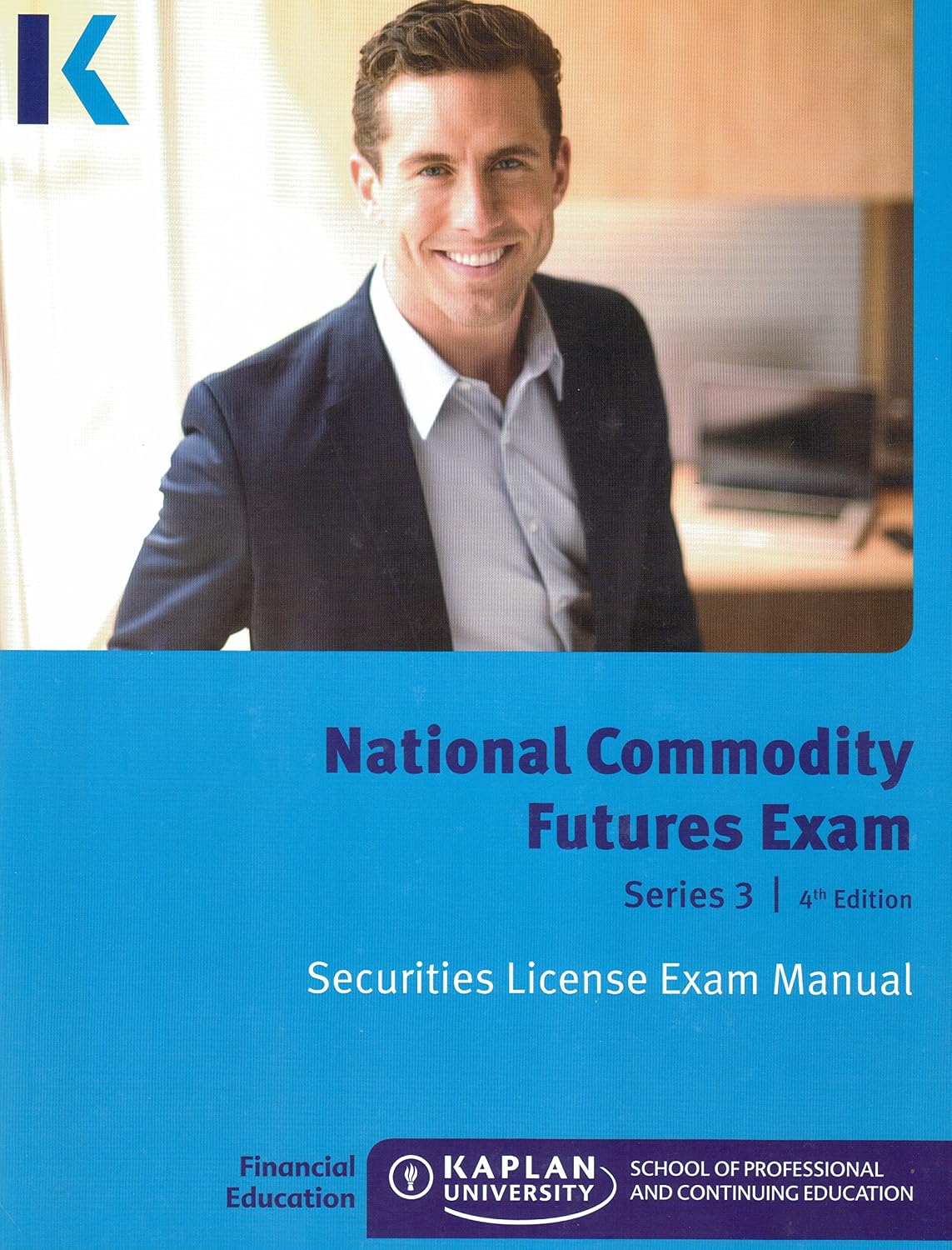 Kaplan Series 3 Securities License Exam Manual National Commodity Futures Exam, 4th Edition 2014